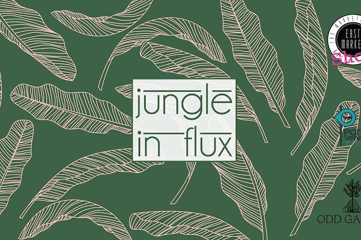 Design Week 2019: da East Market Shop spazio al garden design con “Jungle in Flux”