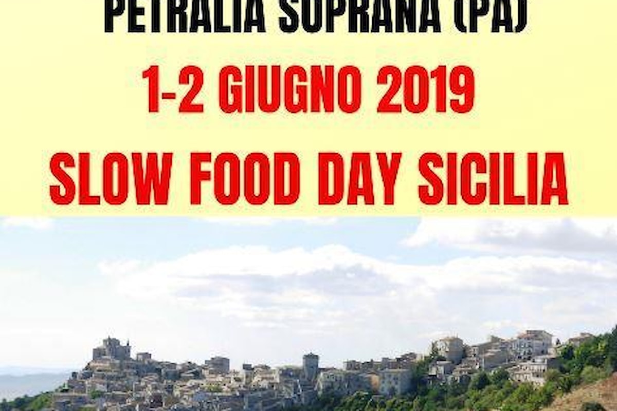Slow Food Day Sicilia 2019 nel Borgo più bello d’Italia. Slow Food Village l'1 e 2 giugno a Petralia Soprana con convegni e laboratori del gusto