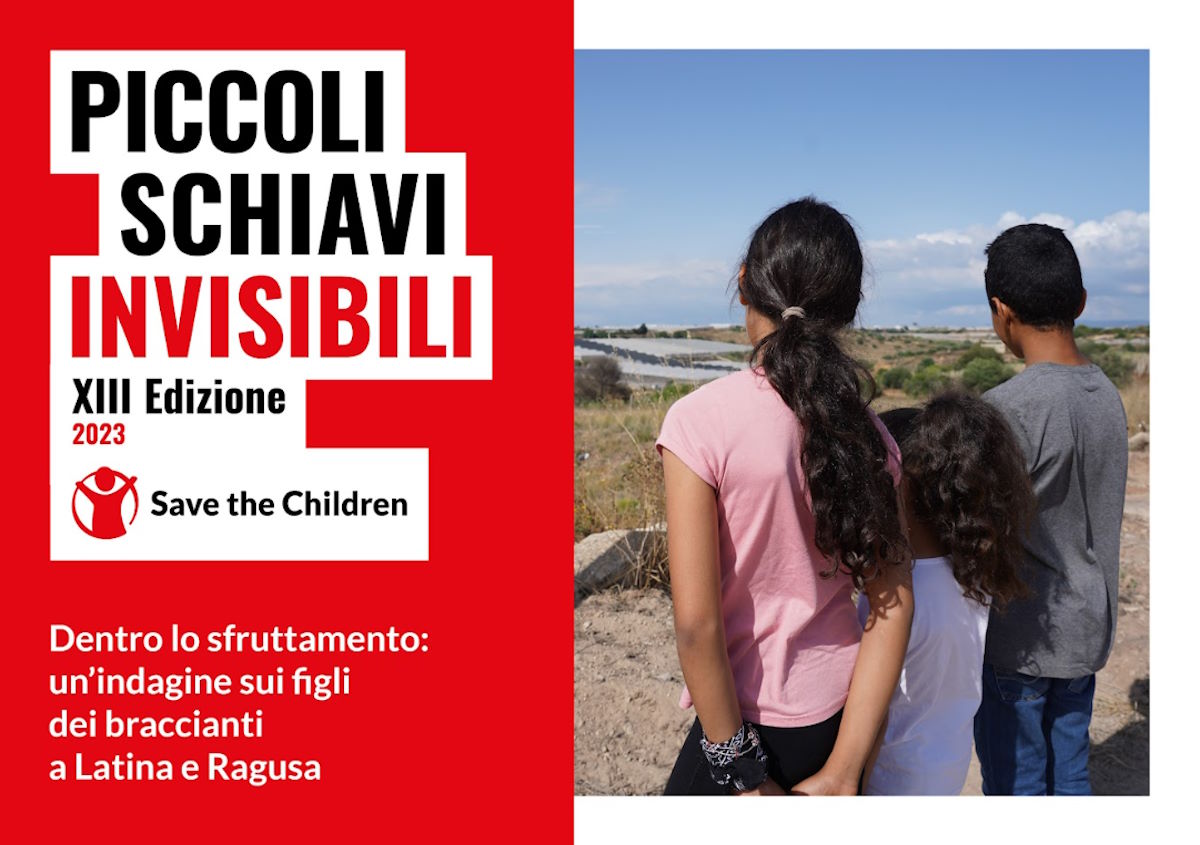 Save the Children ha presentato il XIII rapporto Piccoli Schiavi Invisibili sullo sfruttamento dei minori nel mondo e in Italia