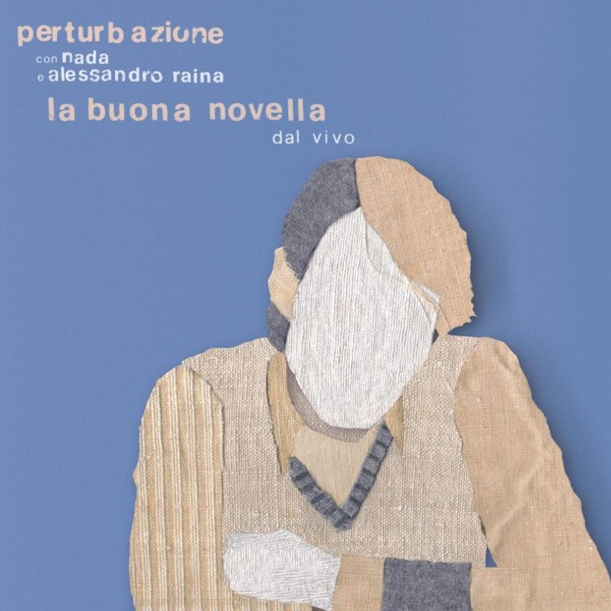 I Perturbazione: in uscita l'album La Buona Novella, una rilettura live dell'omonimo album di Fabrizio De André, con Nada ed Alessandro Raina