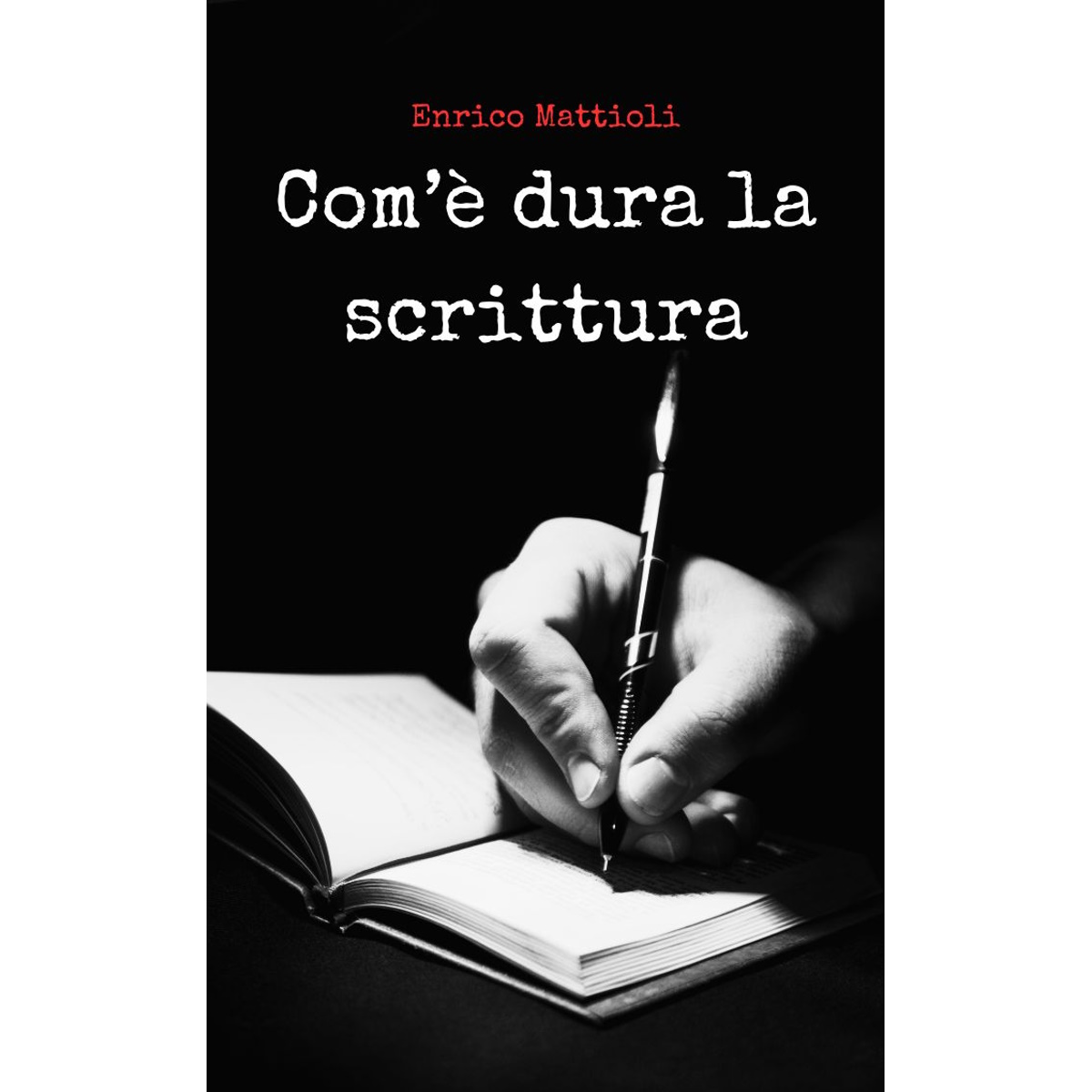 Com’è dura la scrittura — Enrico Mattioli — Introduzione