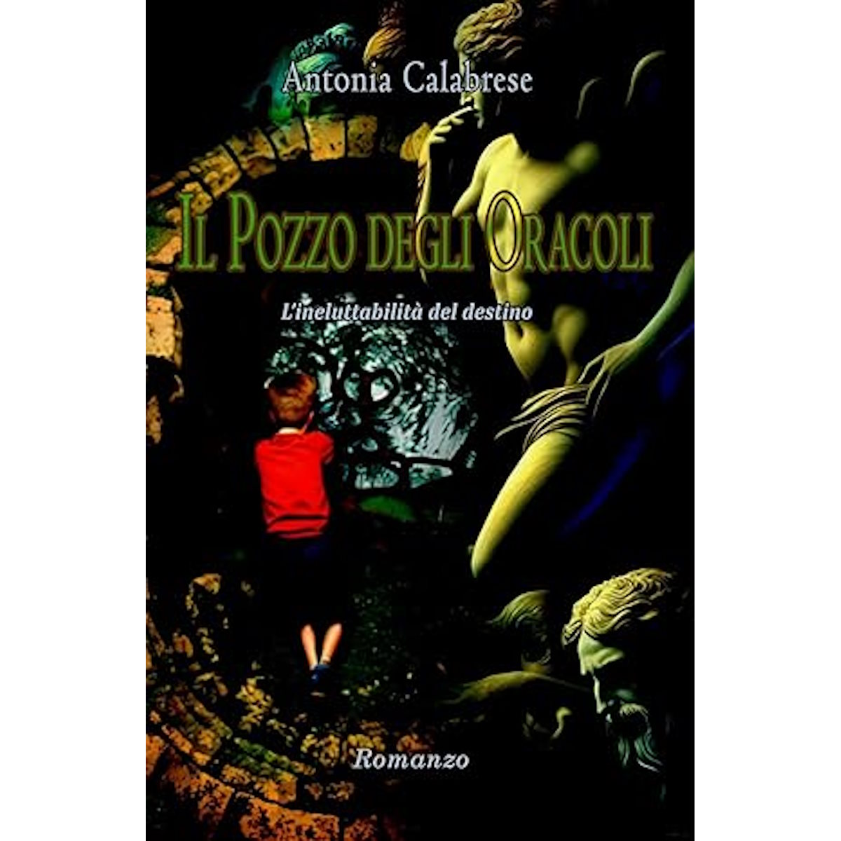 Il pozzo degli oracoli di Antonia Calabrese: Un viaggio tra mito e realtà alla scoperta del destino