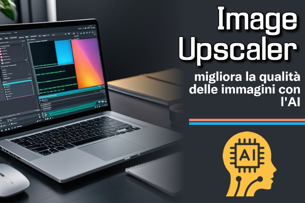 Image Upscaler : migliora la qualità delle immagini con l'AI - Web Apps Magazine