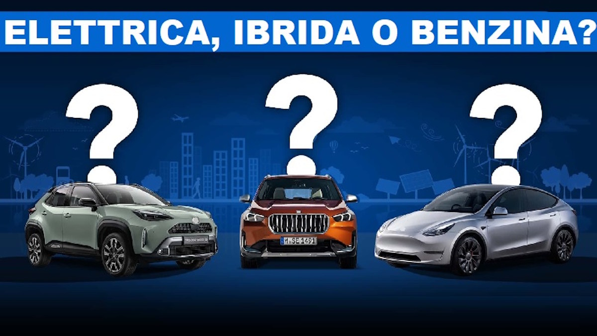 Che auto comprare oggi? Elettrica, ibrida o a benzina?