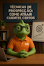 Técnicas de Prospecção: Como Atrair Clientes Certos