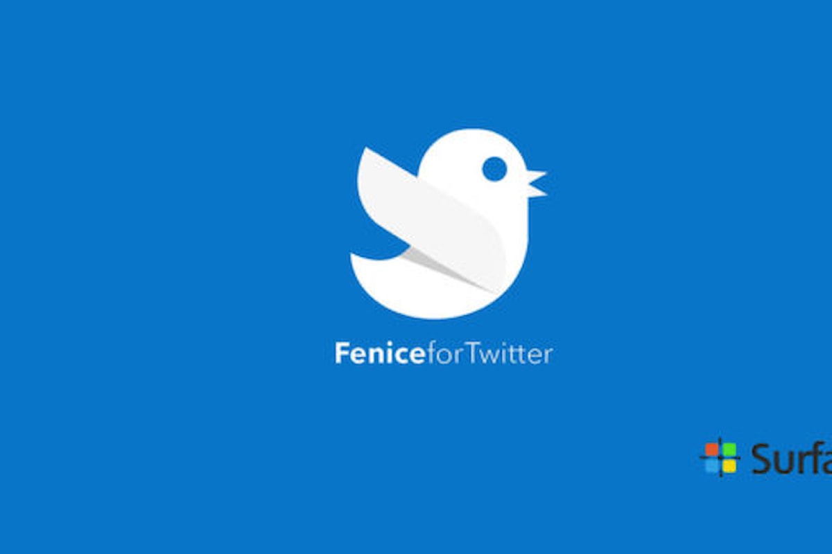 Fenice for Twitter: il client non ufficiale di Twitter si aggiorna | Surface Phone Italia