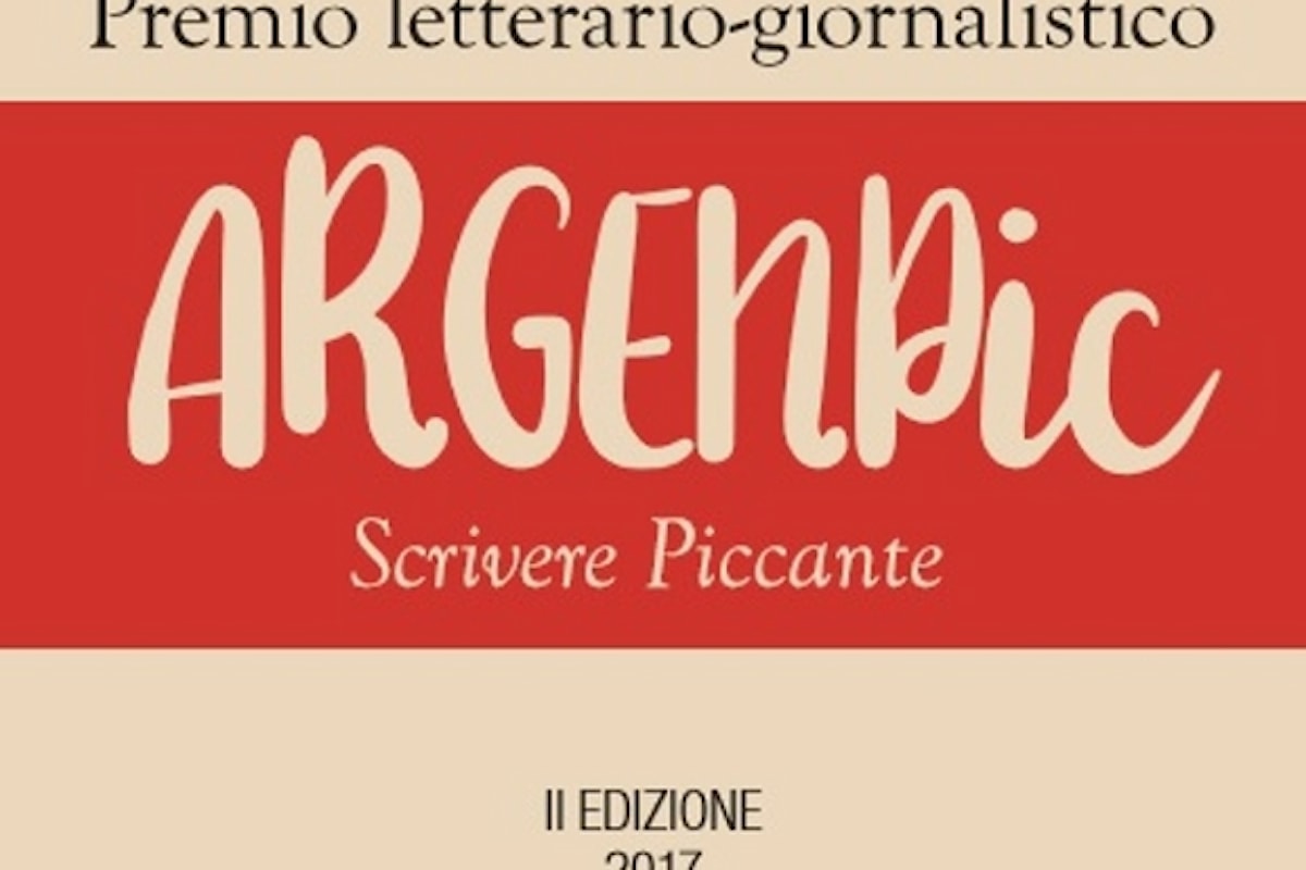 Tutti i Vincitori del Premio Letterario Giornalistico ArgenPic Scrivere Piccante 2017