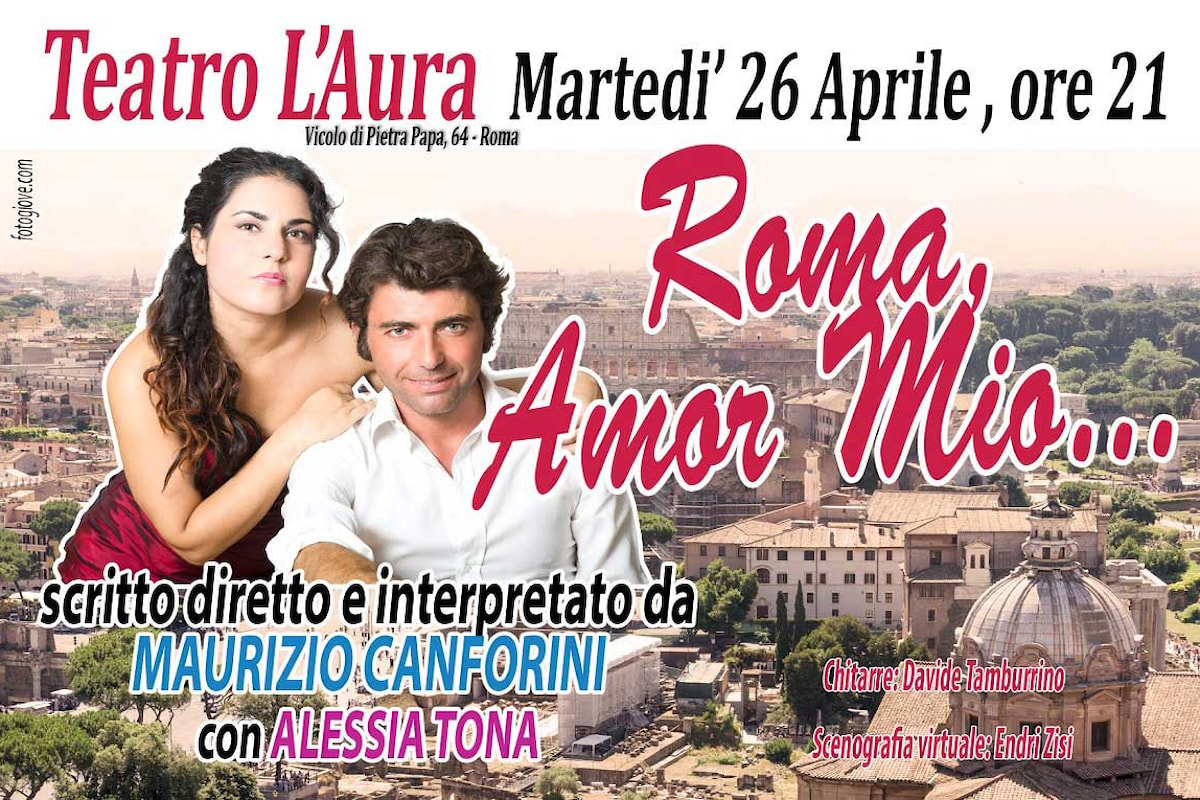 Al Teatro L'Aura di Roma torna a grande richiesta Roma Amor Mio