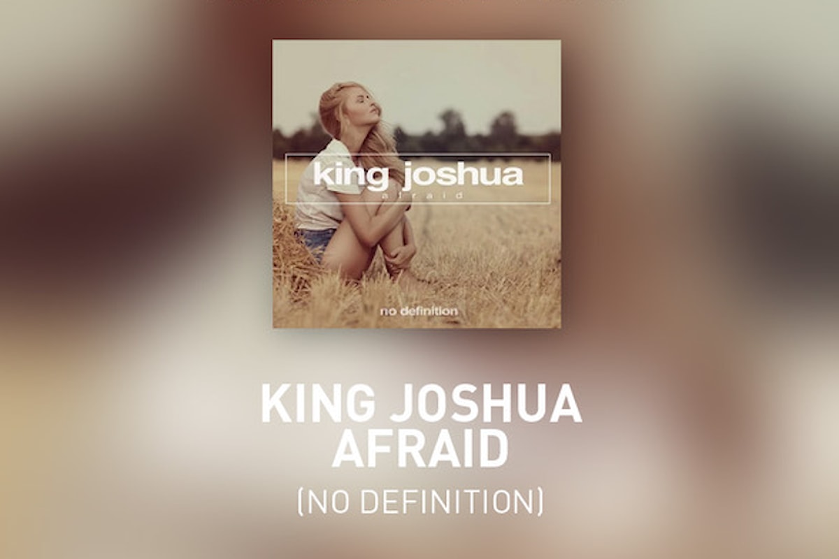 King Joshua, Afraid (No Definition). Promoted by Kumusic